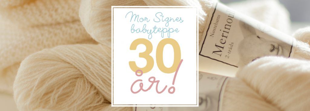 Mor Signes babyteppe 30 år!